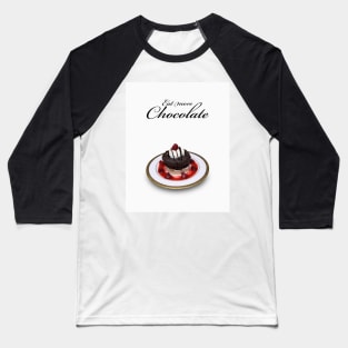 Eat more chocolate Baseball T-Shirt